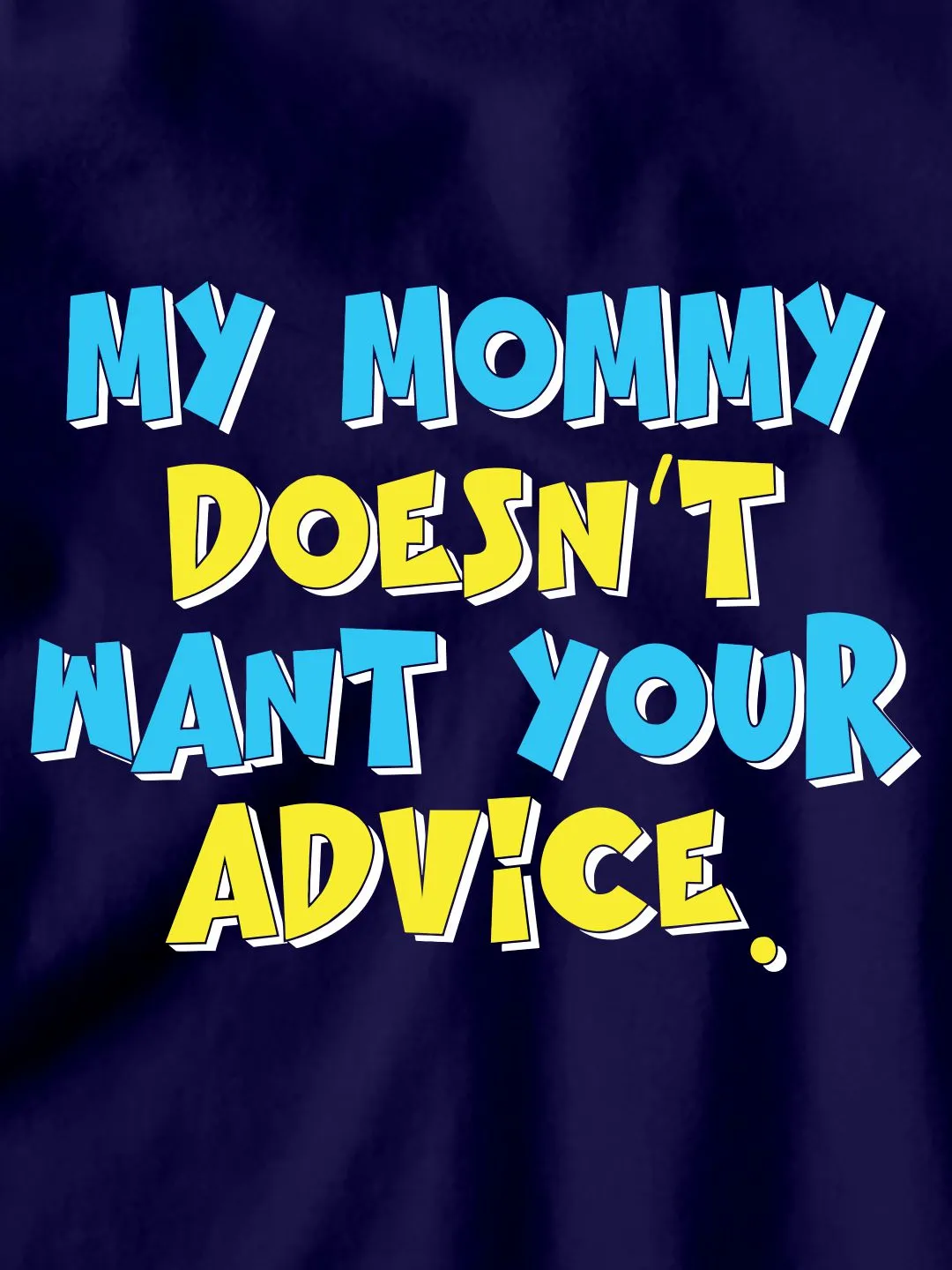 Doesn't Want Your Advice Kids T-Shirt